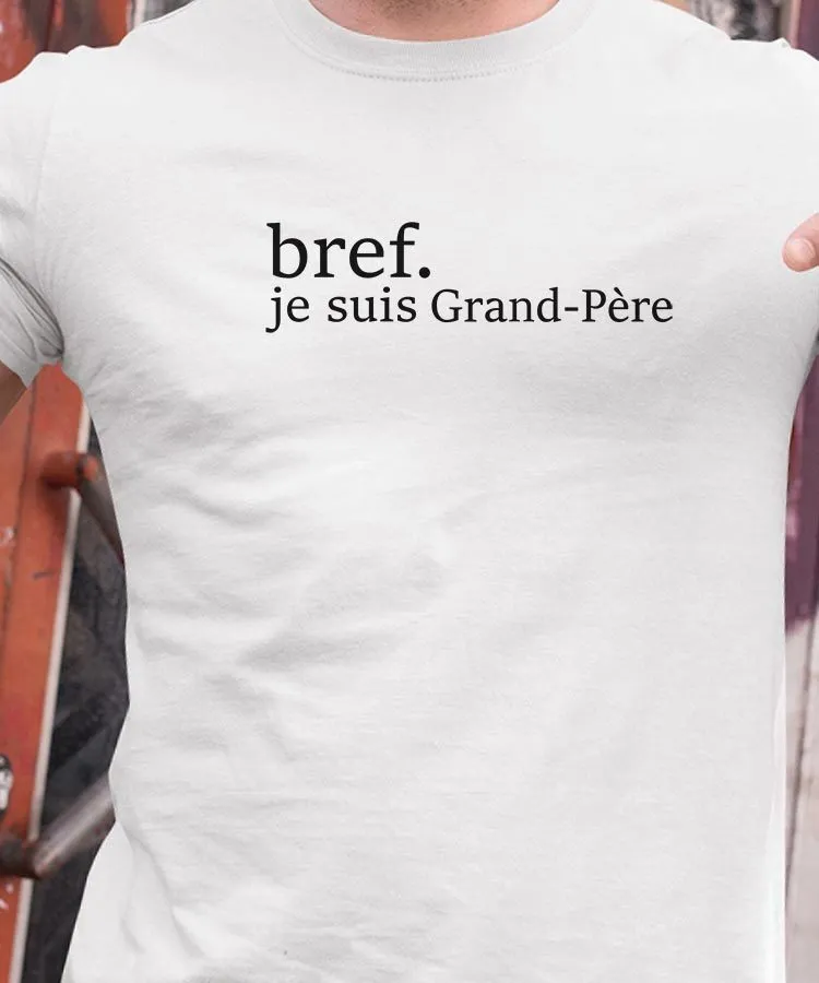 T-Shirt Bref je suis Grand-Père Pour homme