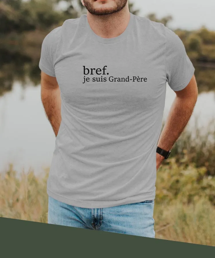 T-Shirt Bref je suis Grand-Père Pour homme