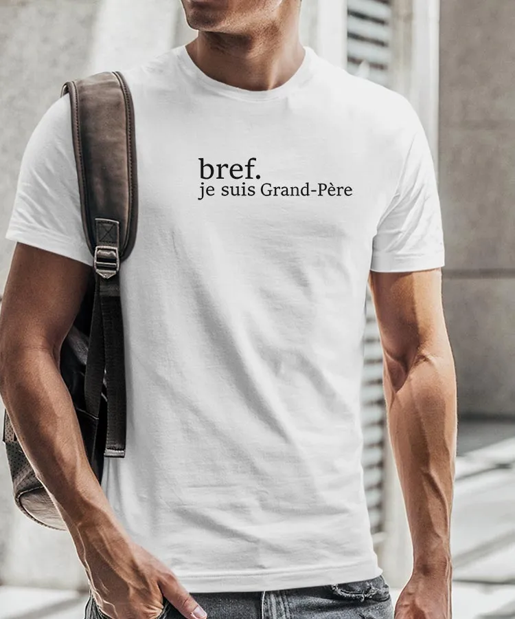 T-Shirt Bref je suis Grand-Père Pour homme