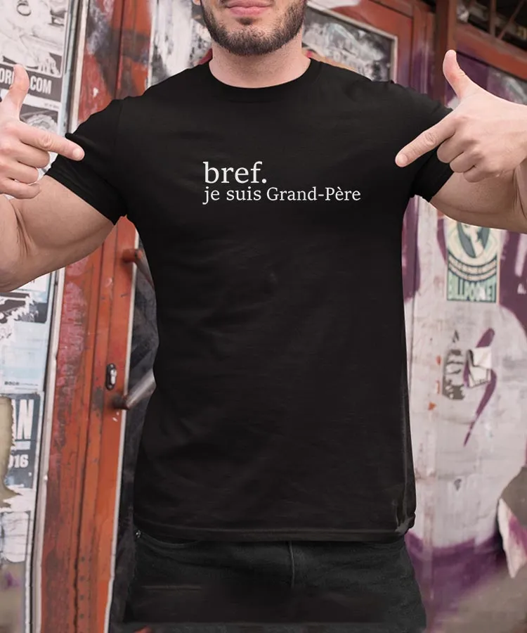 T-Shirt Bref je suis Grand-Père Pour homme