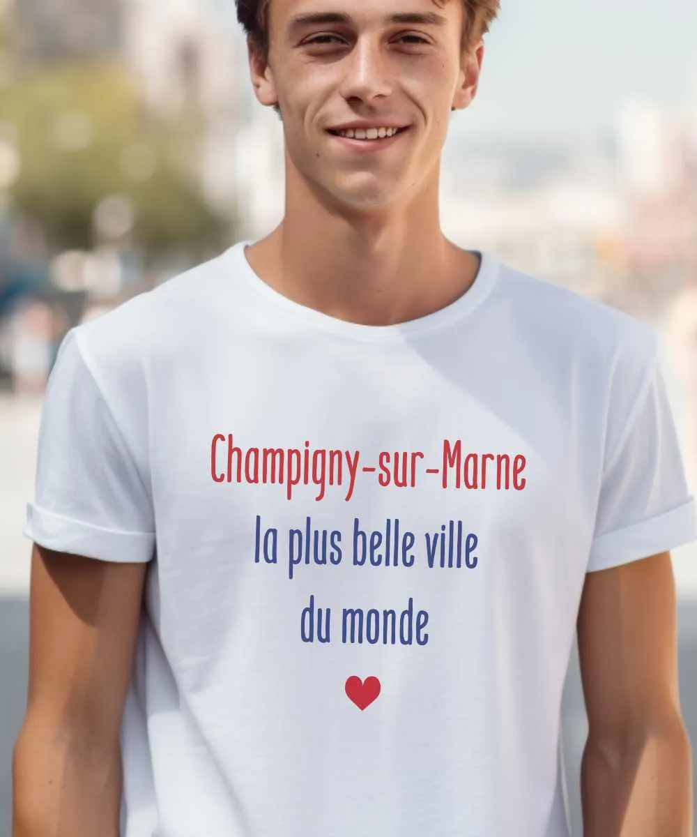 T-Shirt Champigny-sur-Marne la plus belle ville du monde