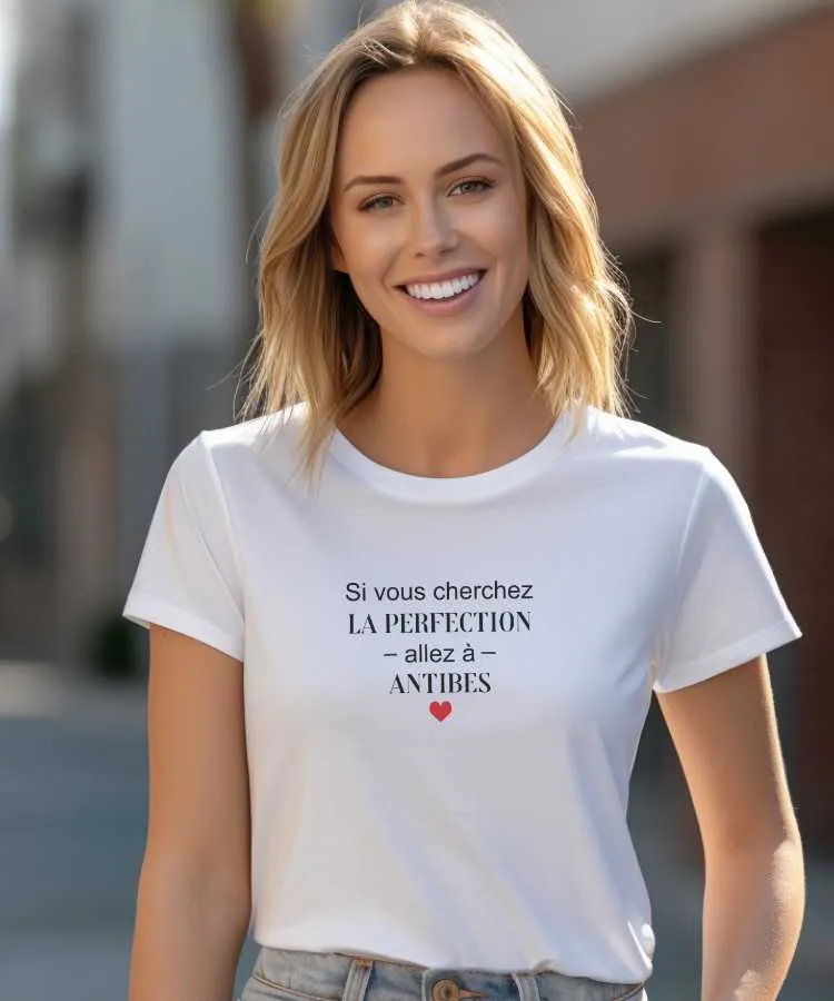 T-Shirt Si vous cherchez la perfection allez à Antibes