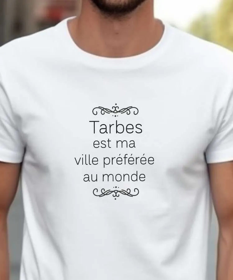 T-Shirt Tarbes est ma ville préférée au monde