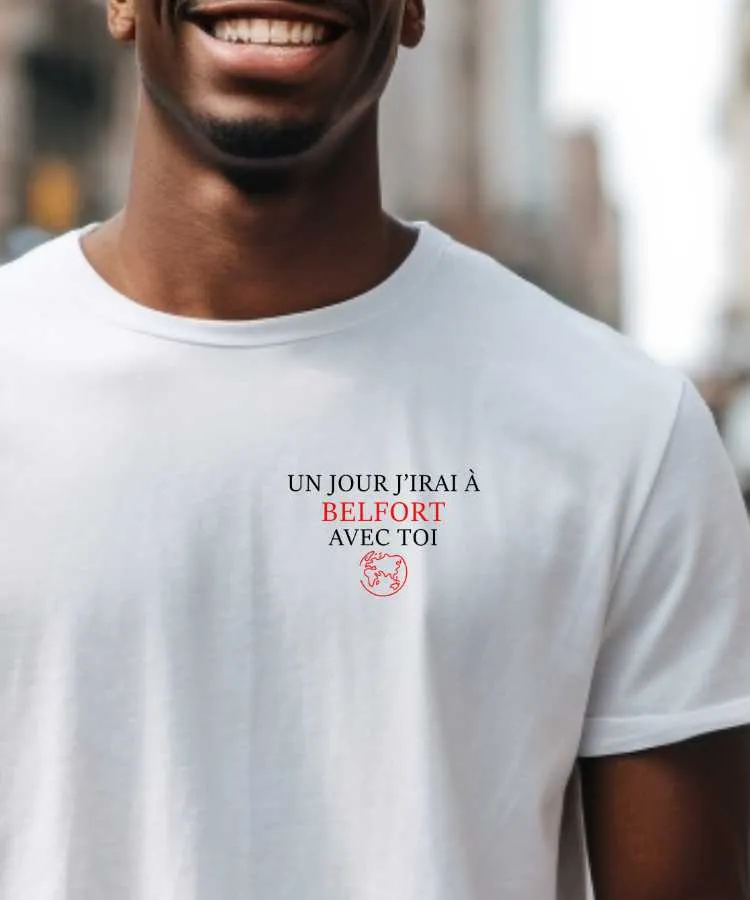 T-Shirt Un jour j'irai à Belfort avec toi