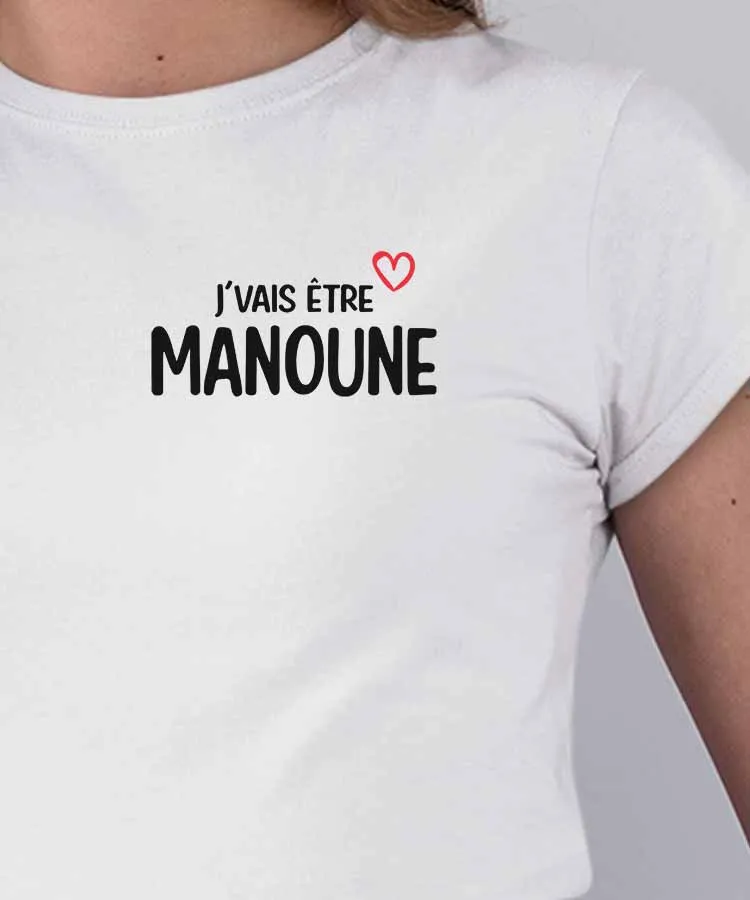 Tee-shirt J'vais être manoune Pour femme